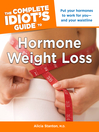 Cover image for The Complete Idiot's Guide to Hormone Weight Loss